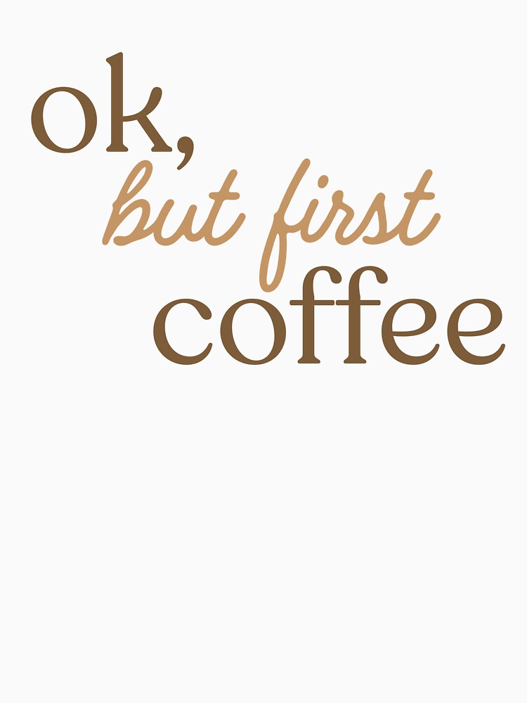 Ok, but first coffee desing by Nala&Abby Designs T-Shirts, Hoodie, Sweatshirt | BlankRebels.com (Image 3)