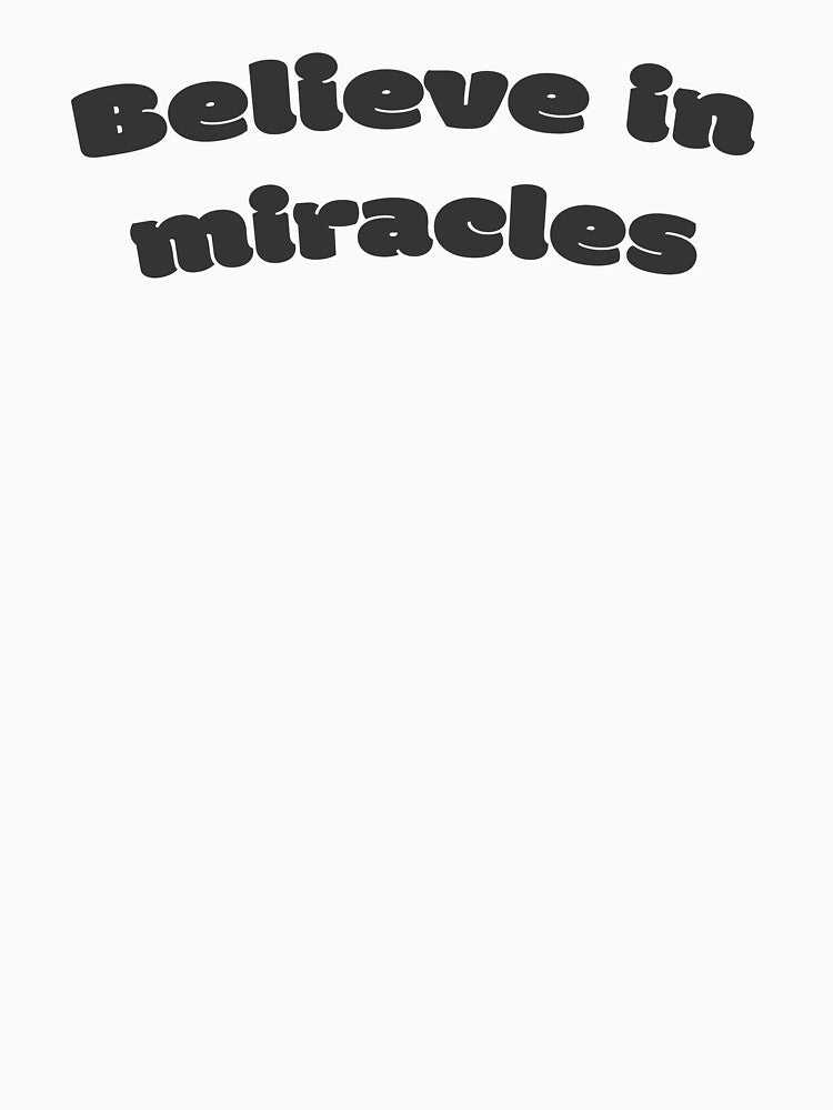 Believe in miracles by DisceteDesigns T-Shirts, Hoodie, Sweatshirt | BlankRebels.com (Image 3)