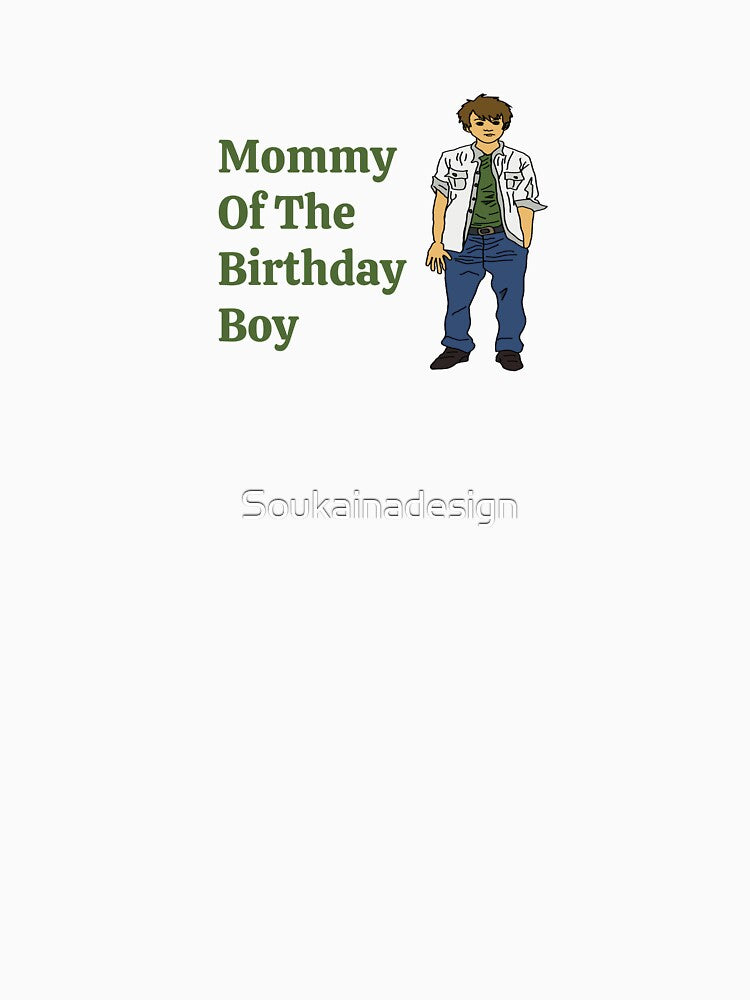 Mommy Of The Birthday Boy , Funny Saying , Funny Quotes by Soukainadesign T-Shirts, Hoodie, Sweatshirt (Image 3)