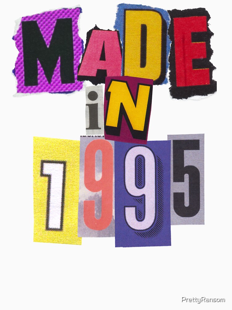 Made in 1995 in ransom letters by PrettyRansom T-Shirts, Hoodie, Sweatshirt | BlankRebels.com (Image 3)