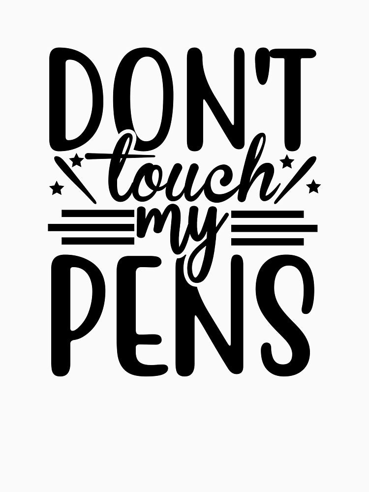 Don't Touch My Pens - Funny Office Humor by MSHprints T-Shirts, Hoodie, Sweatshirt | BlankRebels.com (Image 3)