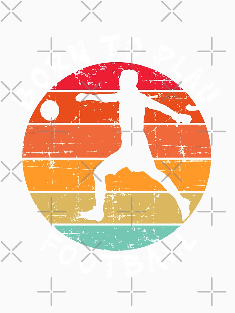 Retro Born To Play Football Distressed Effect by vineeth