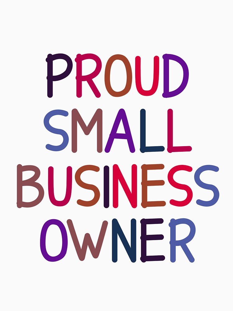 proud small business owner by designing01Ar3 T-Shirts, Hoodie, Sweatshirt | BlankRebels.com (Image 3)