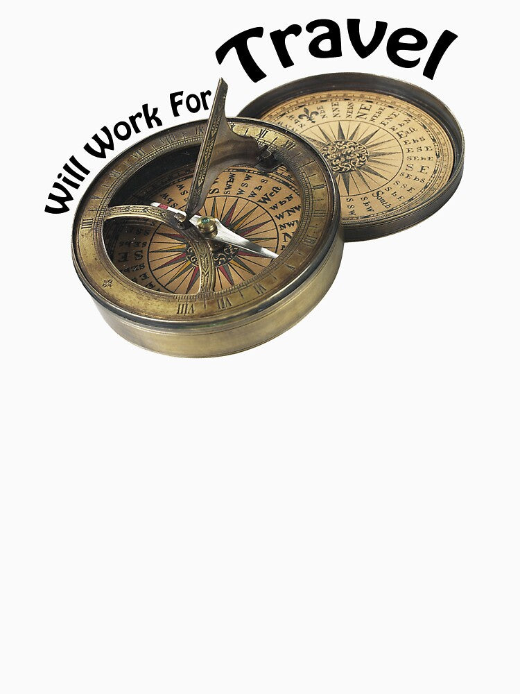 Will Work For Travel Tshirt by eufouria