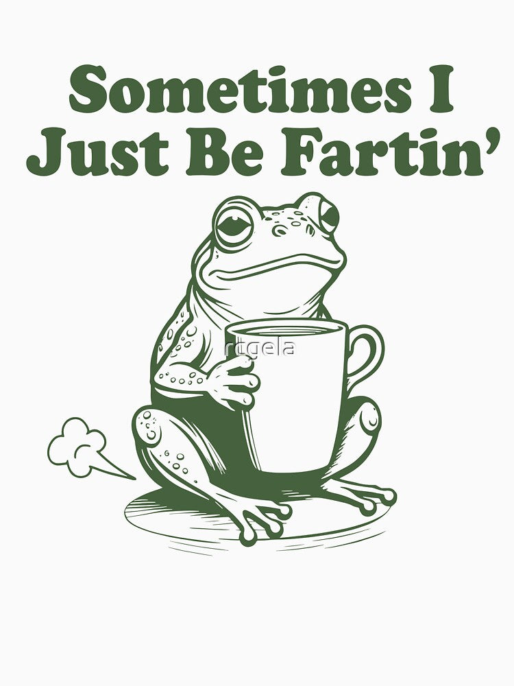 Sometimes I Just Be Fartin T-Shirts, Hoodie, Sweatshirt