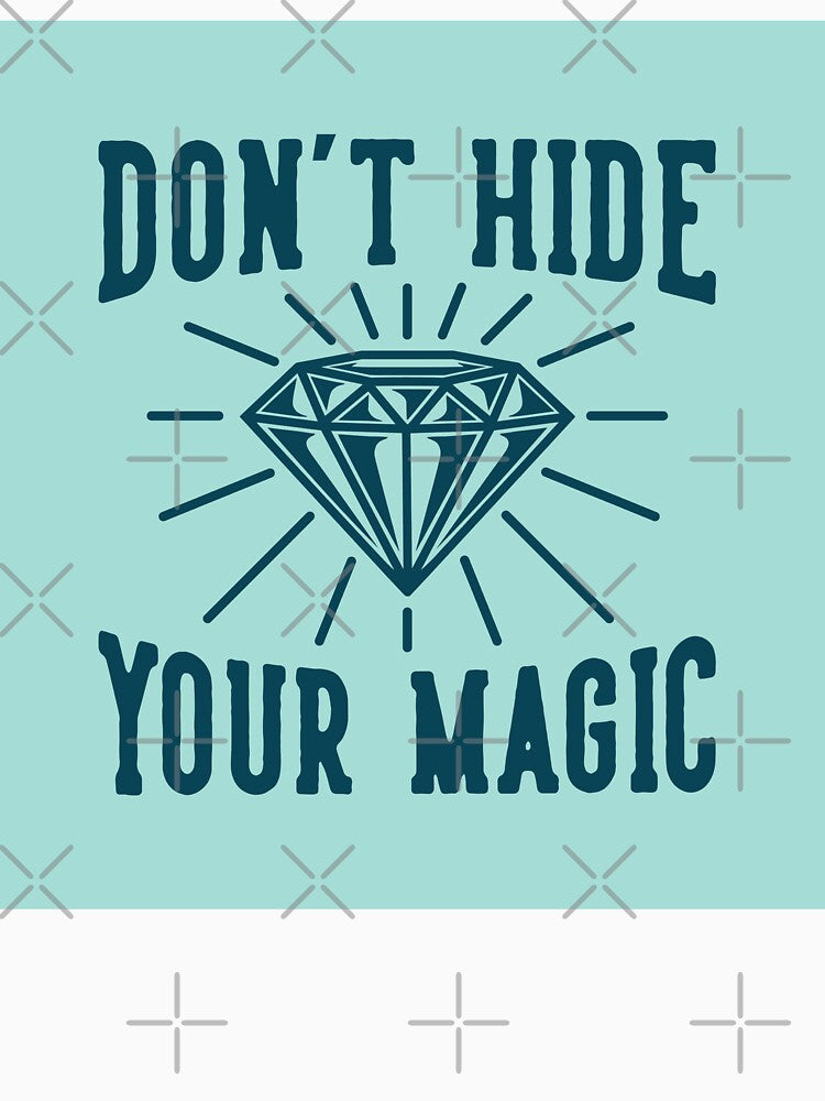 Vintage Slogan Typography Hide your Magic by Peekonet T-Shirts, Hoodie, Sweatshirt | BlankRebels.com (Image 3)