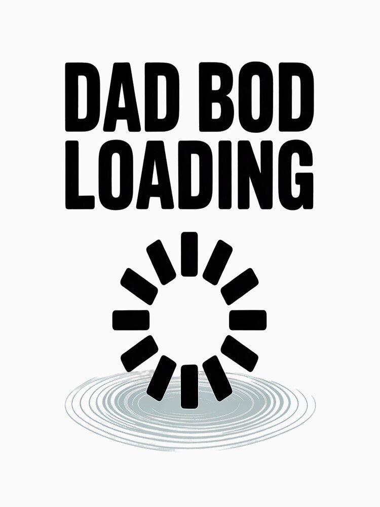 Dad Bod Loading Fathers Day Daddy Humor by NicolaMail T-Shirts, Hoodie, Sweatshirt | BlankRebels.com (Image 3)