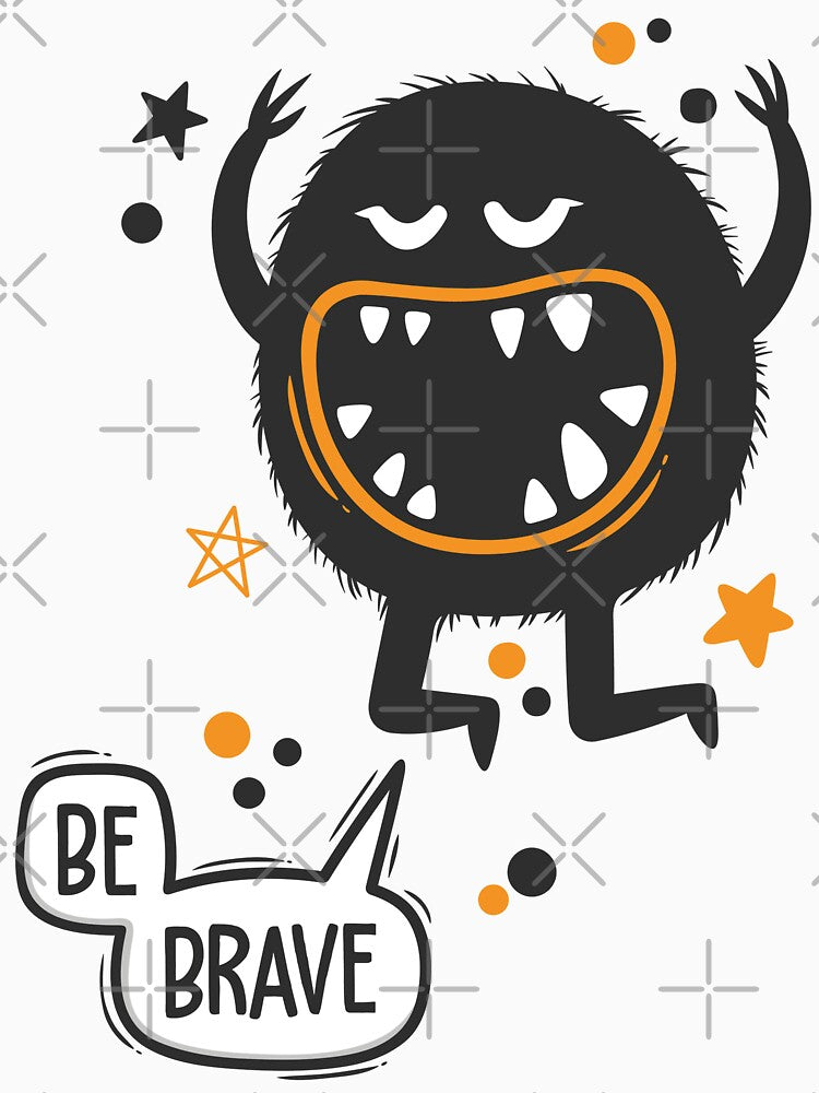 BE BRAVE Weird Doodle Monster by ChilledDoodle