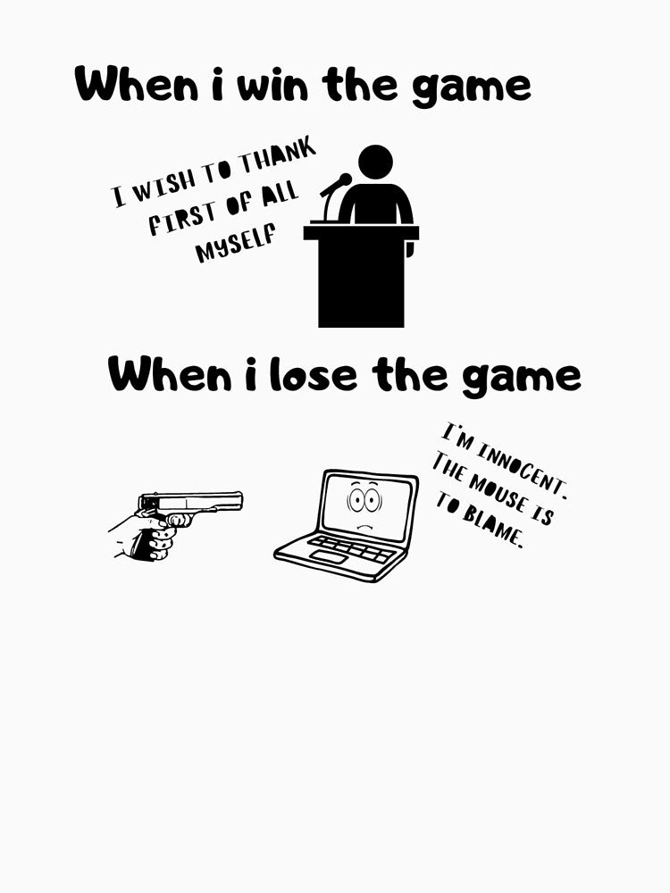 When I Win Game VS When I Lose Game – Test & Illsutration – Black Text T-Shirts, Hoodie, Sweatshirt