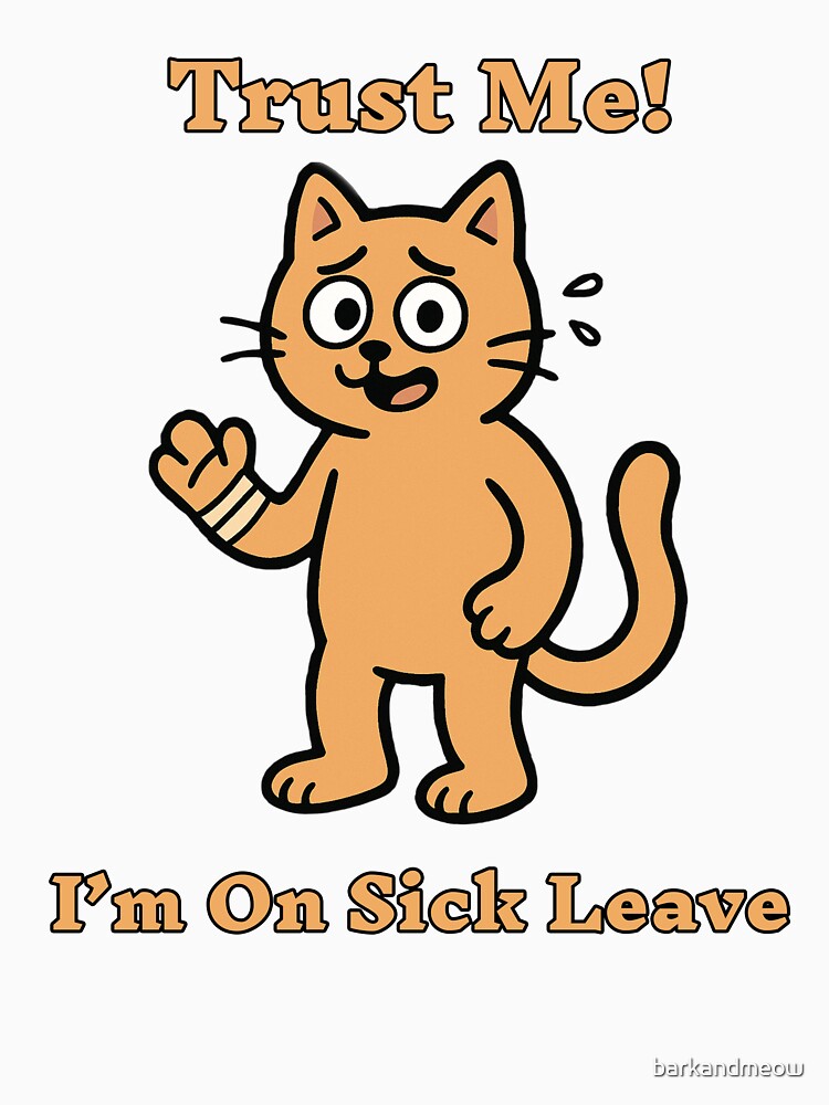 Trust Me! I’m on Sick Leave - Funny Cat by barkandmeow T-Shirts, Hoodie, Sweatshirt | BlankRebels.com (Image 3)