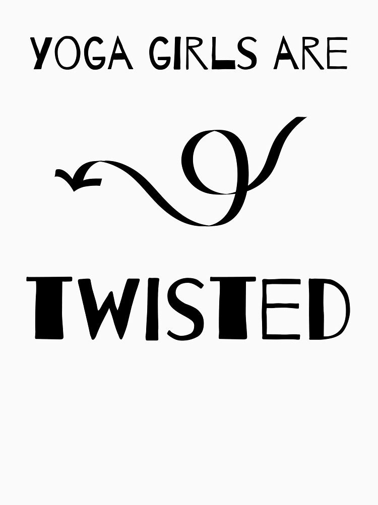 Yoga Girls Are Twisted | yoga top by PetrKad T-Shirts, Hoodie, Sweatshirt | BlankRebels.com (Image 3)