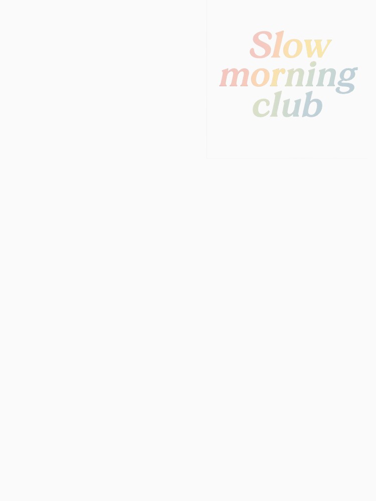 Slow Morning Club by Futoondesigns T-Shirts, Hoodie, Sweatshirt | BlankRebels.com (Image 3)
