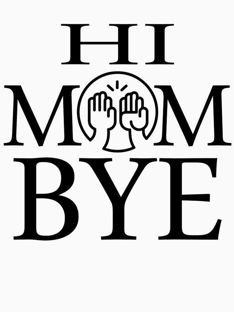 Funny mom Quote Hi Mom Bye Mom design gift idea by MammClothingg T-Shirts, Hoodie, Sweatshirt | BlankRebels.com (Image 3)