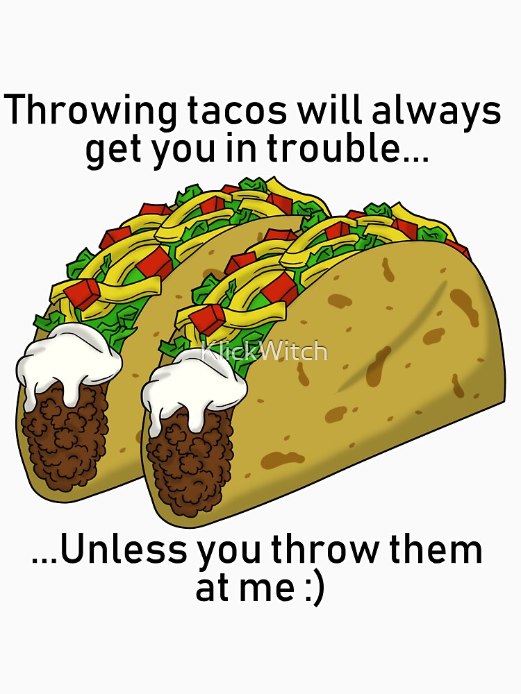 Throwing Tacos will get you in Trouble by KlickWitch T-Shirts, Hoodie, Sweatshirt | BlankRebels.com (Image 3)