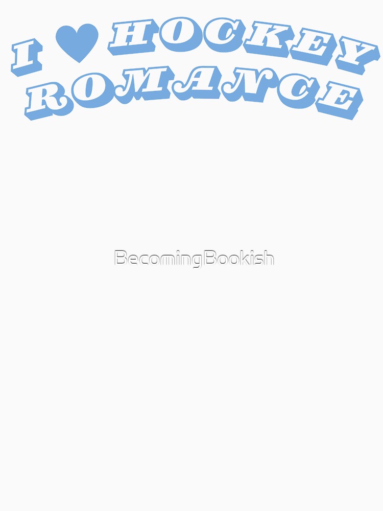 I Love Hockey Romance - Blue by BecomingBookish T-Shirts, Hoodie, Sweatshirt | BlankRebels.com (Image 3)
