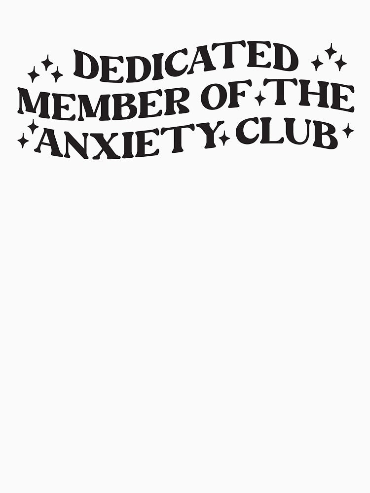 Dedicated Member of the Anxiety Club Funny T-Shirt by MyBirthdayTees Hoodie, Sweatshirt | BlankRebels.com (Image 3)