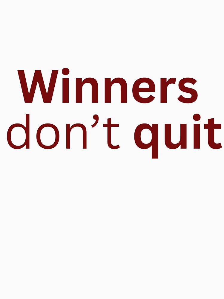 Winners don't quit-motivational quote by HustlersShop77 T-Shirts, Hoodie, Sweatshirt | BlankRebels.com (Image 3)