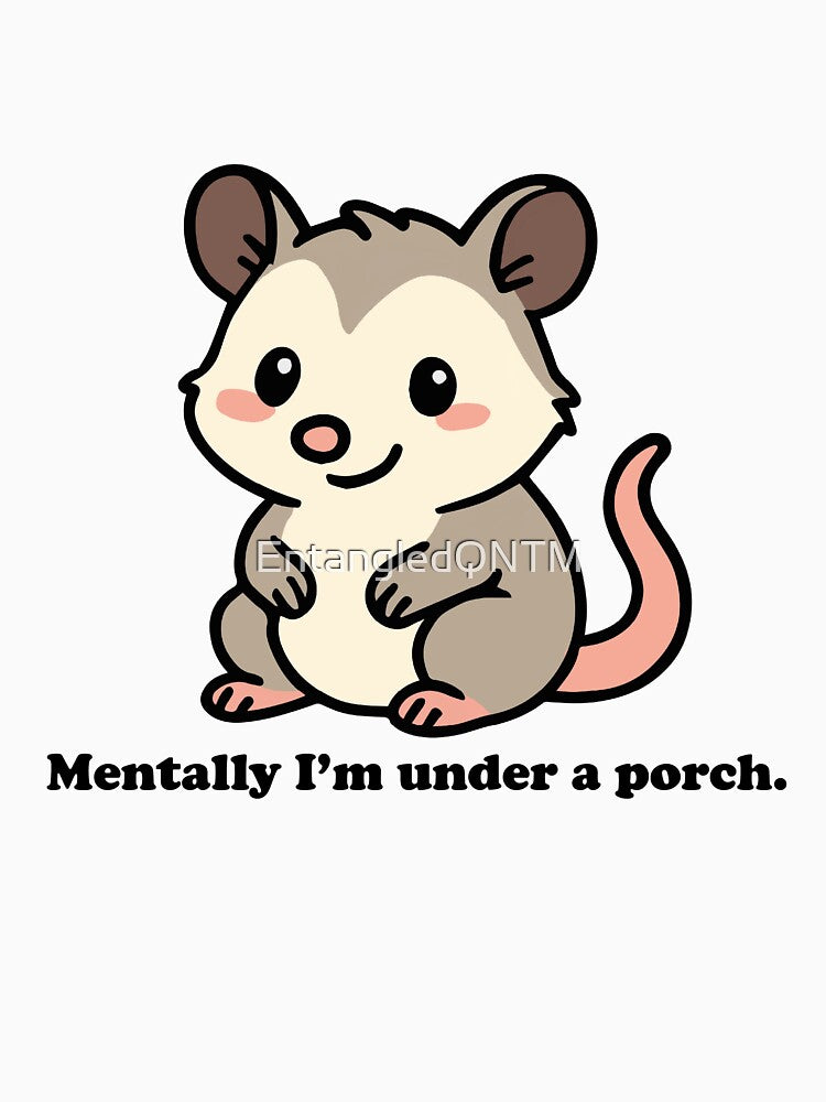 Mentally I’m Under a Porch – Cute Opossum by EntangledQNTM T-Shirts, Hoodie, Sweatshirt | BlankRebels.com (Image 3)