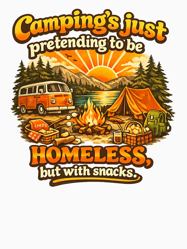Camping's Just Pretending To Be Homeless,But With Snacks. by jpm70 T-Shirts, Hoodie, Sweatshirt | BlankRebels.com (Image 3)