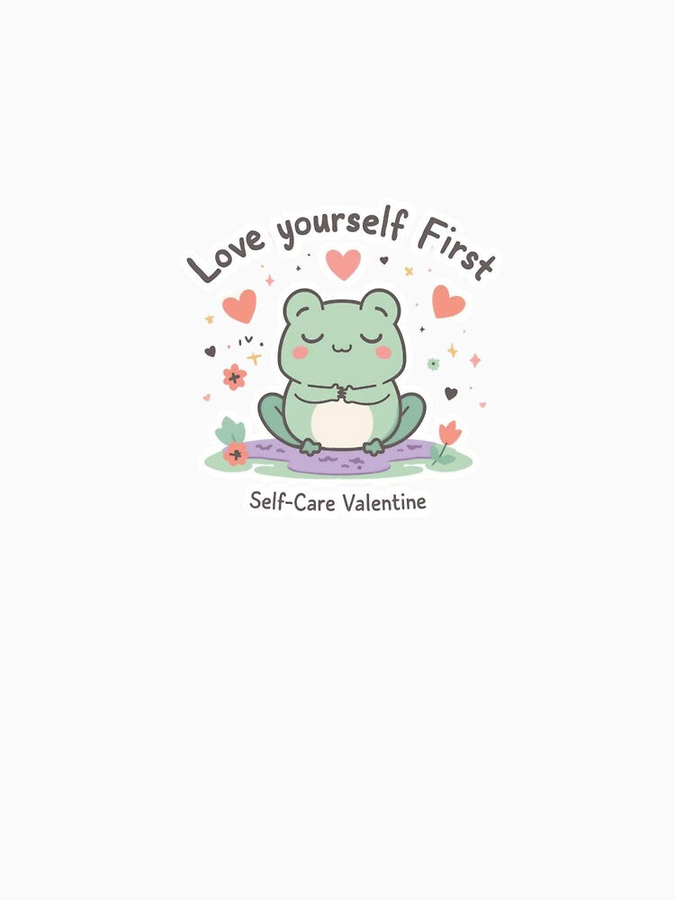 Love Yourself First - Self Care Valentine Frog Sticker by OrikuStudio T-Shirts, Hoodie, Sweatshirt (Image 3)