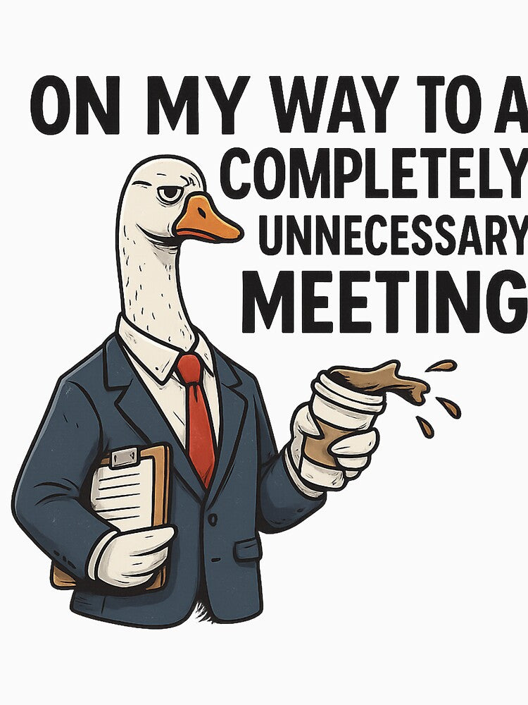 Business Goose – On My Way to a Completely Unnecessary Meeting by InkhaloCo T-Shirts, Hoodie, Sweatshirt (Image 3)