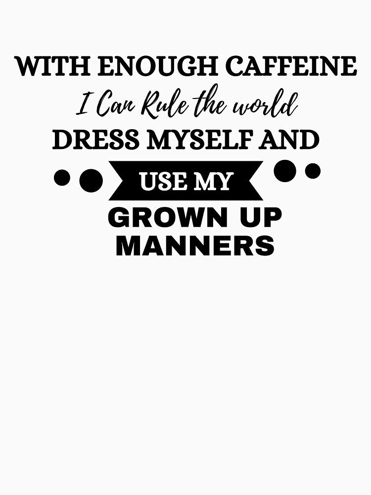 With enough caffeine I can rule the world Funny Coffee Lover by ChromaHeaven T-Shirts, Hoodie, Sweatshirt (Image 3)