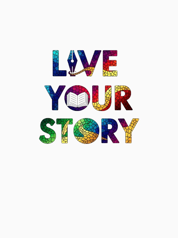 LIVE YOUR STORY by likbatonboot T-Shirts, Hoodie, Sweatshirt | BlankRebels.com (Image 3)