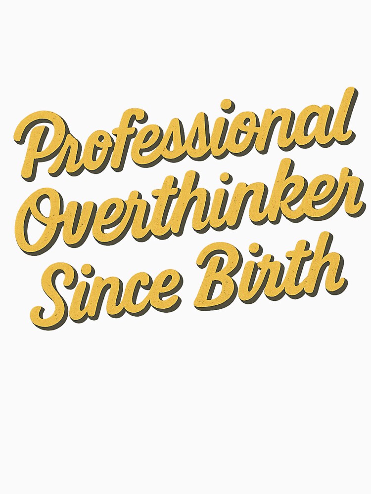 Professional overthinker since birth by TNCALakeDropLLC T-Shirts, Hoodie, Sweatshirt | BlankRebels.com (Image 3)