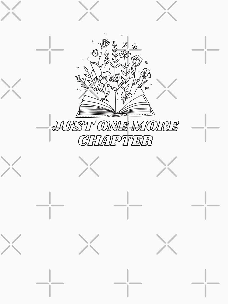 Book Lover - "Just One More Chapter" by DesignByAvery T-Shirts, Hoodie, Sweatshirt | BlankRebels.com (Image 3)