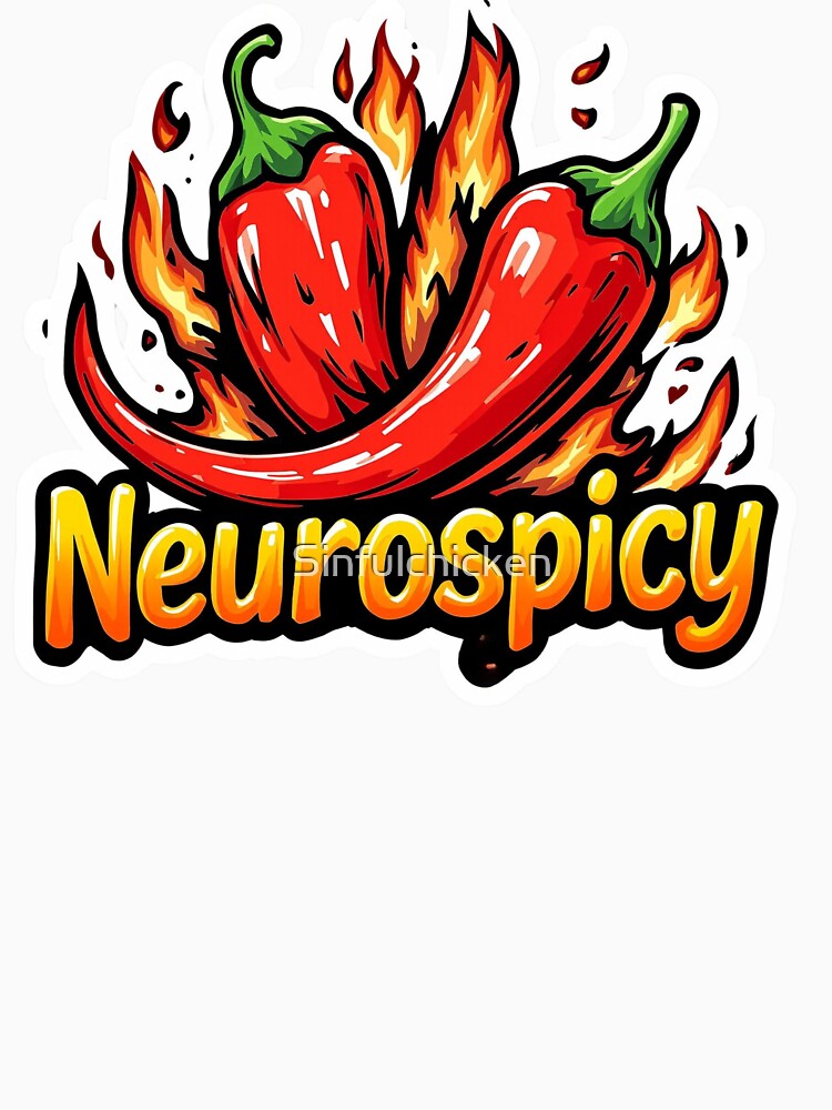 Neurospicy - Flaming Hot Chili Pepper Neurodivergent Pride Design by Sinfulchicken T-Shirts, Hoodie, Sweatshirt (Image 3)