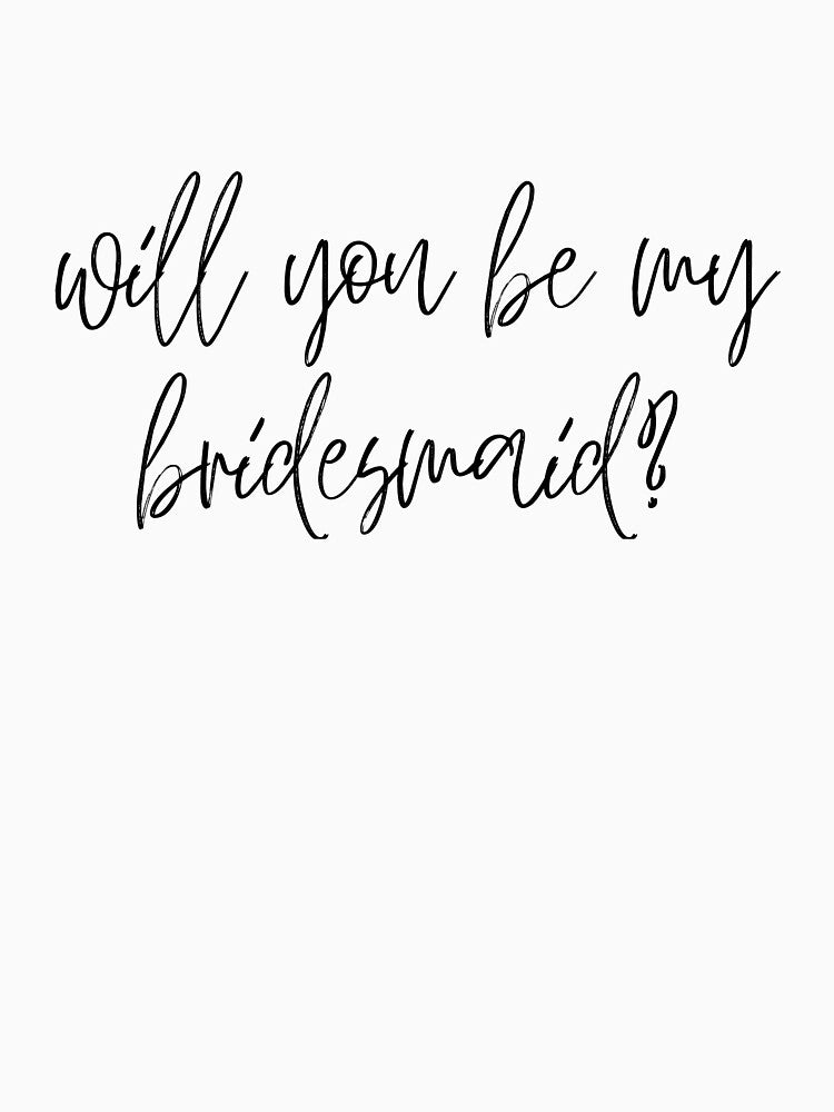 will you be my bridesmaid by LeighAnne64 T-Shirts, Hoodie, Sweatshirt | BlankRebels.com (Image 3)