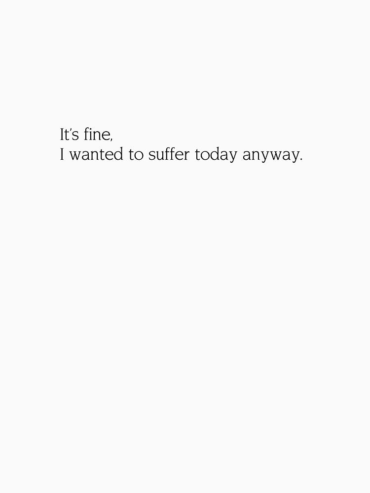 I wanted to suffer anyway funny quote sticker by AlmavProds T-Shirts, Hoodie, Sweatshirt | BlankRebels.com (Image 3)