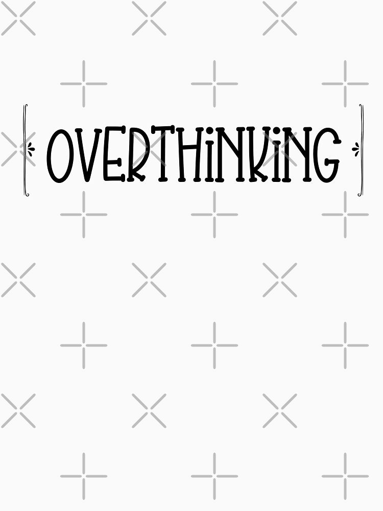 Overthinking by ElLocoMus T-Shirts, Hoodie, Sweatshirt | BlankRebels.com (Image 3)