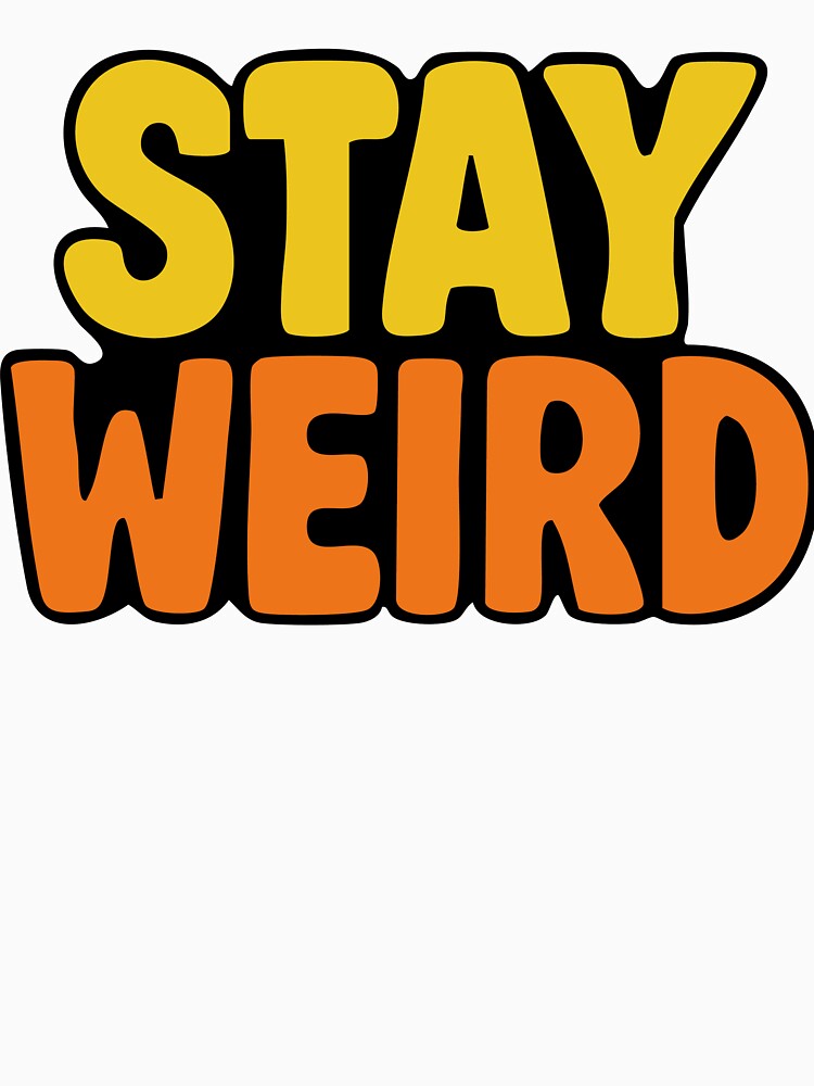 Stay Weird Sticker by rainsoakedpunk T-Shirts, Hoodie, Sweatshirt | BlankRebels.com (Image 3)