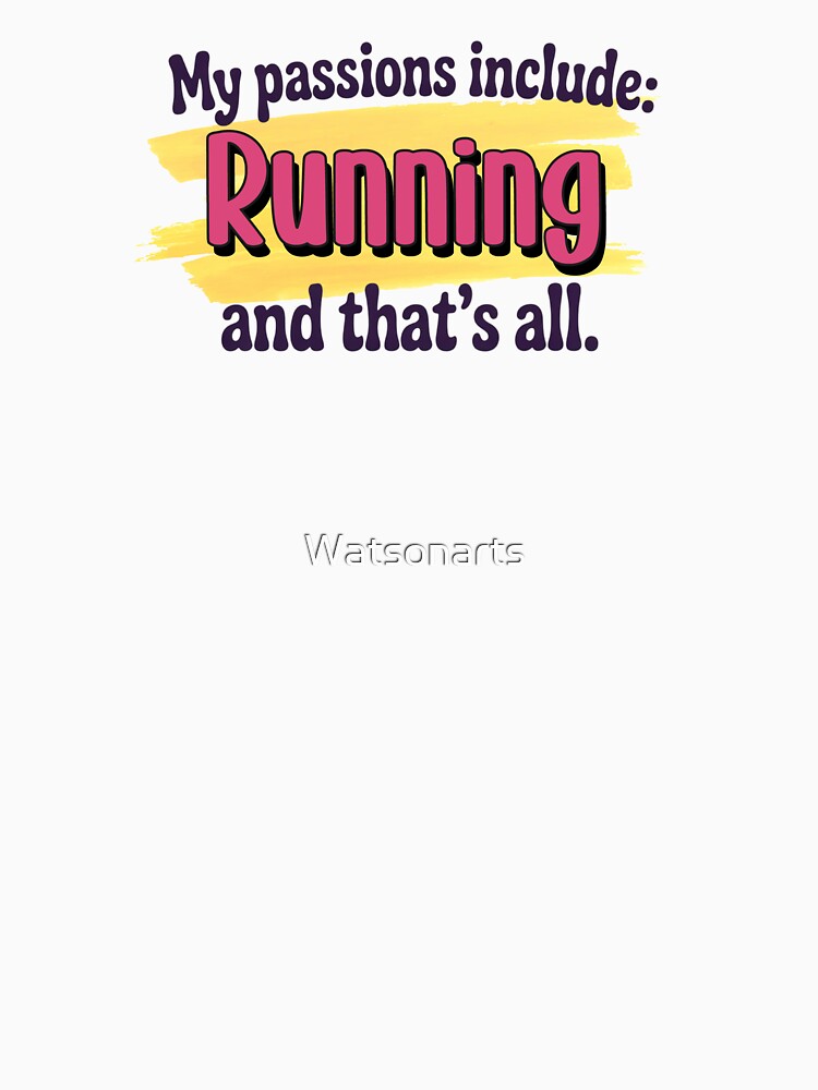 Running is my passion - Funny Running Lover by Watsonarts T-Shirts, Hoodie, Sweatshirt | BlankRebels.com (Image 3)