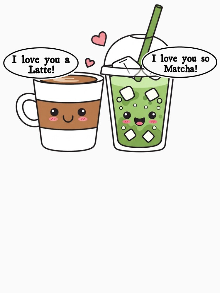 I Love You A Latte I Love You So Matcha Cute Coffee & Matcha Couple by dianadouri T-Shirts, Hoodie, Sweatshirt (Image 2)