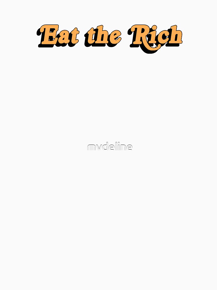 Eat the Rich by mvdeline T-Shirts, Hoodie, Sweatshirt | BlankRebels.com (Image 3)
