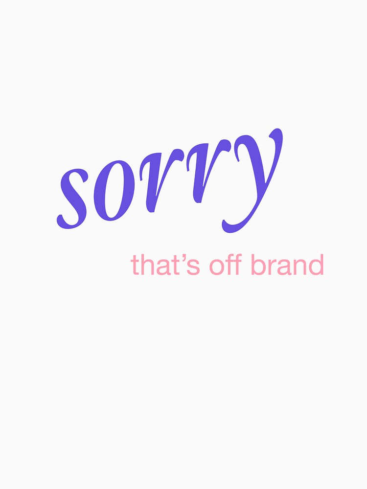 sorry that's off brand by krstyd