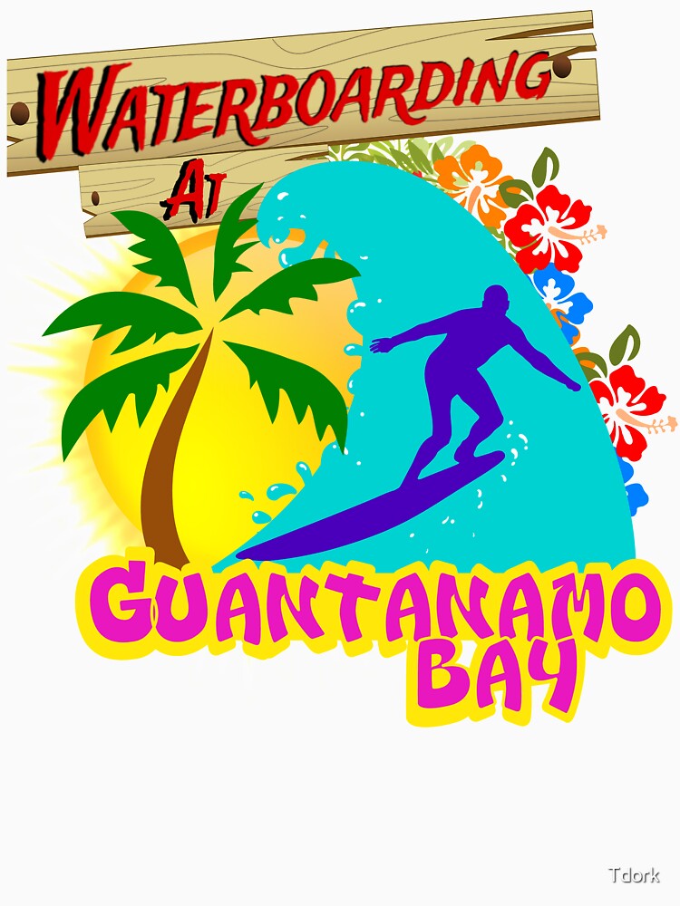 Waterboarding Guantanamo Bay T-Shirts, Hoodie, Sweatshirt