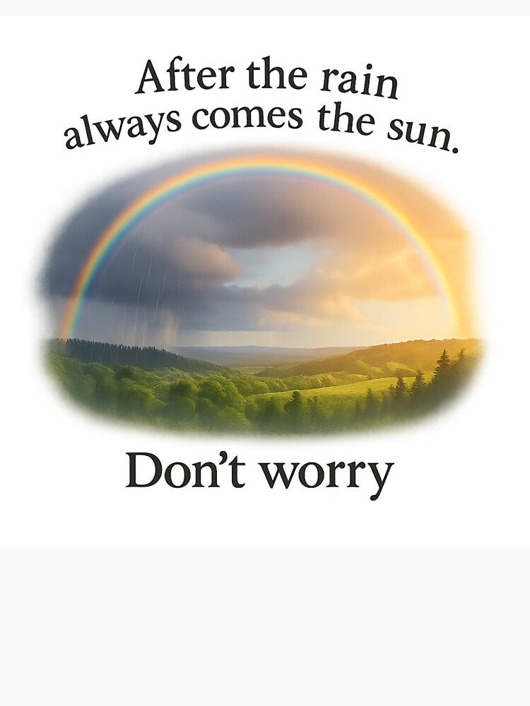 Positive Rainbow Quote Shirt – After the Rain Comes the Sun, Don’t Worry by JKOriginals Hoodie, Sweatshirt (Image 3)