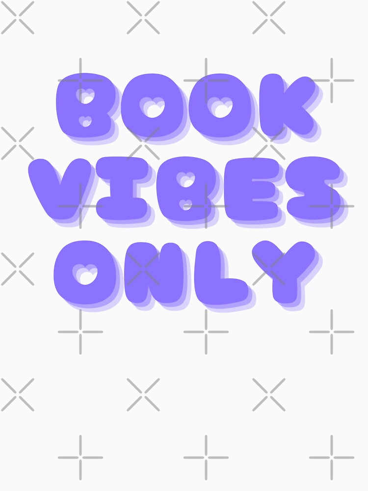 Book Vibes Only | Book lover quotes by PurpleWay T-Shirts, Hoodie, Sweatshirt | BlankRebels.com (Image 3)