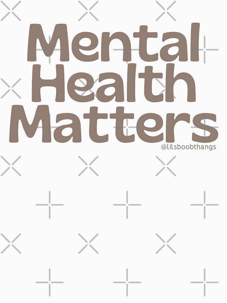 Mental Health Matters., brown, v11c | @lilsboobthangs by lilsboobthangs T-Shirts, Hoodie, Sweatshirt (Image 3)