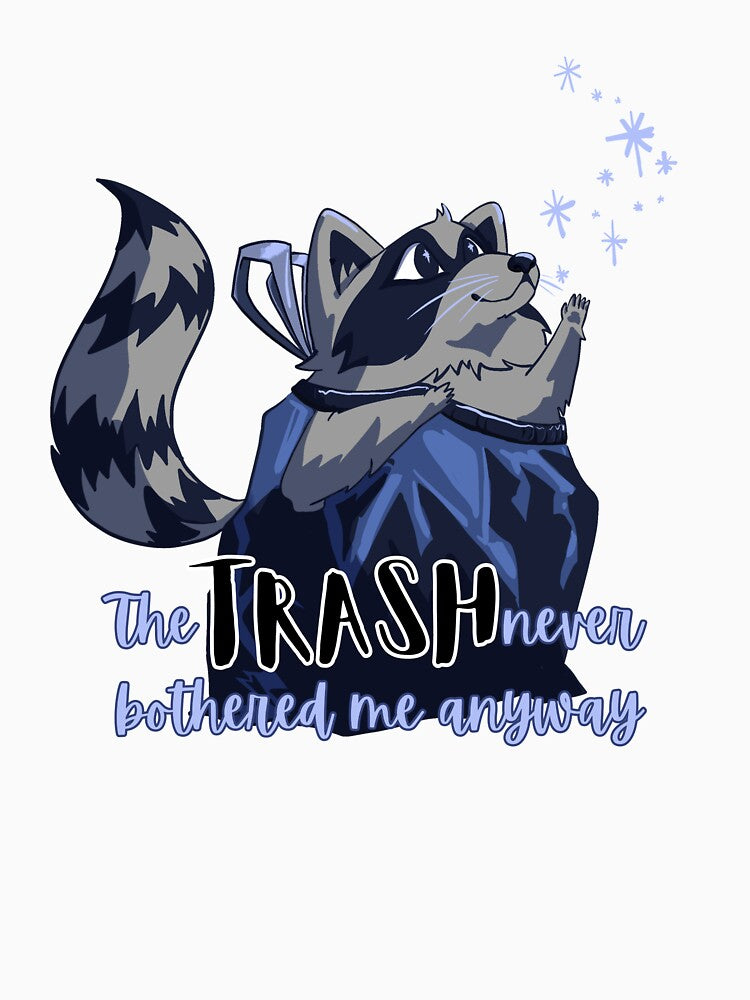 The Trash Never Bothered Me Anyway by North-Bay-Shop T-Shirts, Hoodie, Sweatshirt | BlankRebels.com (Image 3)