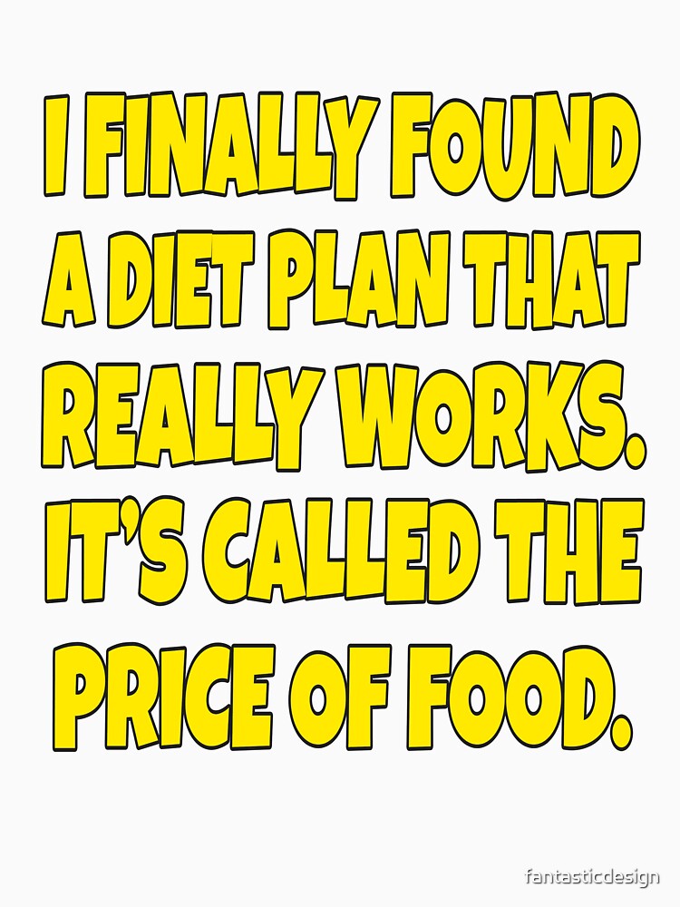 Funny Sarcastic Humor I Finally Found A Diet Plan That Really Works by fantasticdesign