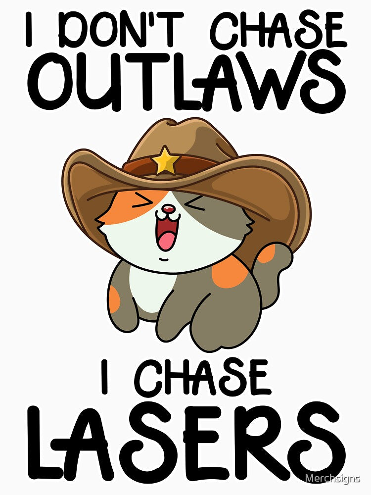 Funny Cat Cowboy Quote - 'I Don't Chase Outlaws, I Chase Lasers by Design_for_merch T-Shirts, Hoodie, Sweatshirt (Image 3)