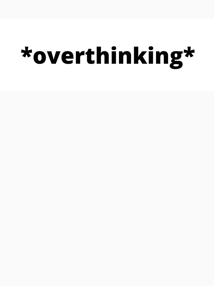 *overthinking* by cgrimpo T-Shirts, Hoodie, Sweatshirt | BlankRebels.com (Image 3)