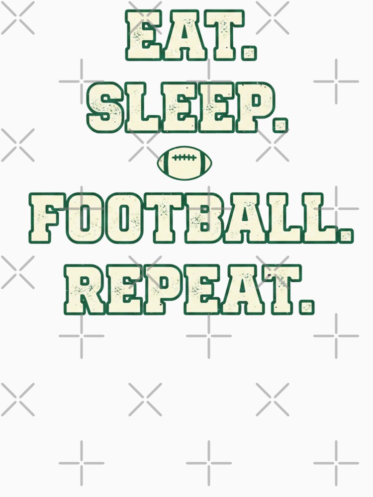 Eat Sleep Football Repeat – Vintage Football Lifestyle by DIRTYSKETCHH T-Shirts, Hoodie, Sweatshirt (Image 2)