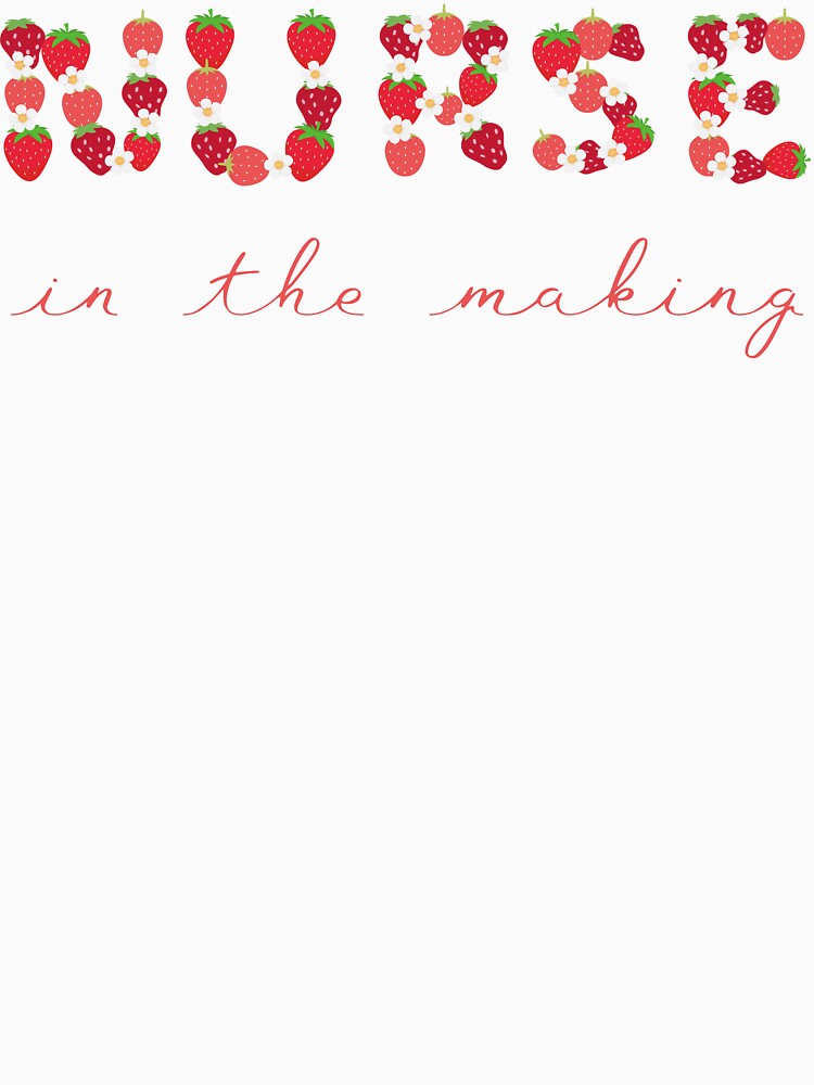 Nurse in the Making Strawberry Letters by AsinusAS T-Shirts, Hoodie, Sweatshirt | BlankRebels.com (Image 3)