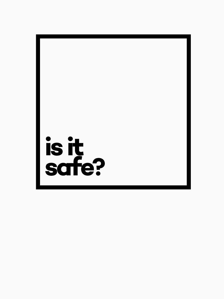 Is it safe? Minimal Black Typography by meeneemal T-Shirts, Hoodie, Sweatshirt | BlankRebels.com (Image 3)