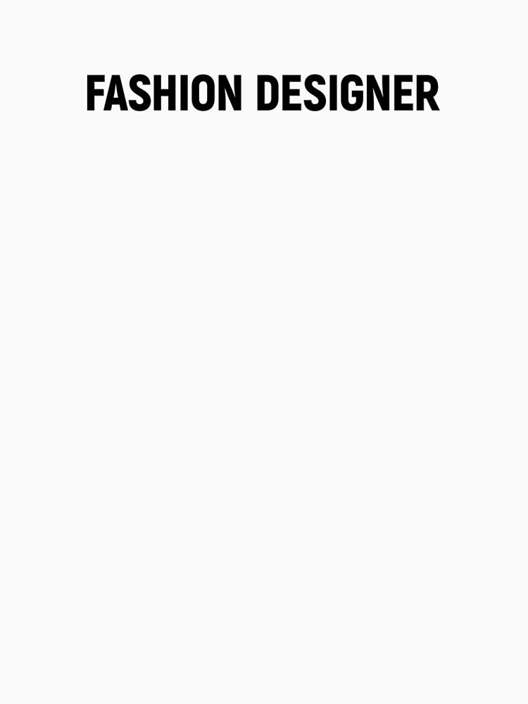 Fashion Designer (Black Text) by STUDIO-72